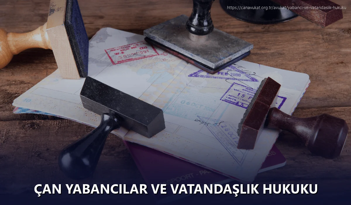 Çan Yabancılar ve Vatandaşlık Hukuku